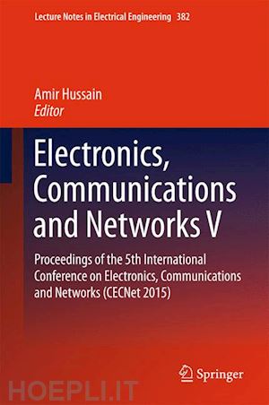 hussain amir (curatore) - electronics, communications and networks v