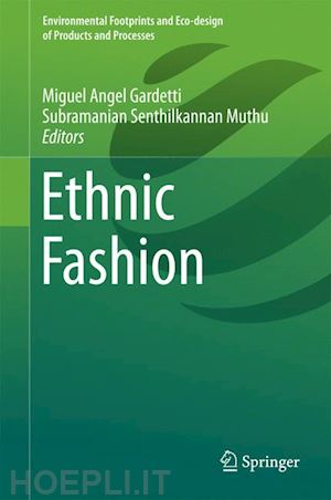 gardetti miguel angel (curatore); muthu subramanian senthilkannan (curatore) - ethnic fashion