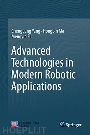 yang chenguang; ma hongbin; fu mengyin - advanced technologies in modern robotic applications