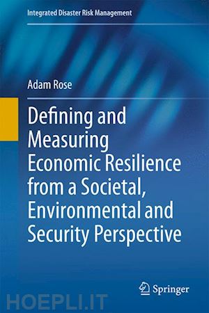 rose adam - defining and measuring economic resilience from a societal, environmental and security perspective