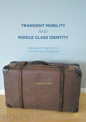 gomes catherine - transient mobility and middle class identity