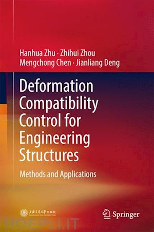 zhu hanhua; zhou zhihui; chen mengchong; deng jianliang - deformation compatibility control for engineering structures