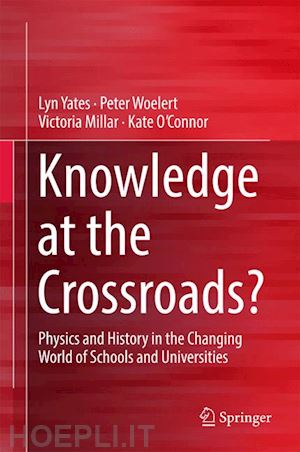 yates lyn; woelert peter; millar victoria; o'connor kate - knowledge at the crossroads?