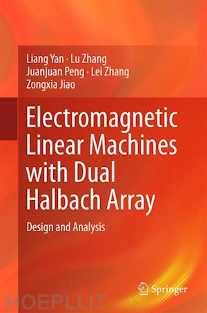 yan liang; zhang lu; peng juanjuan; zhang lei; jiao zongxia - electromagnetic linear machines with dual halbach array