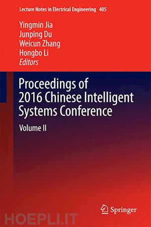 jia yingmin (curatore); du junping (curatore); zhang weicun (curatore); li hongbo (curatore) - proceedings of 2016 chinese intelligent systems conference