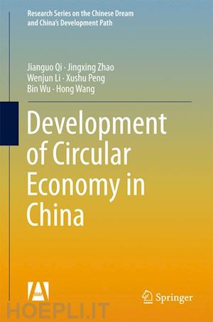 qi jianguo; zhao jingxing; li wenjun; peng xushu; wu bin; wang hong - development of circular economy in china