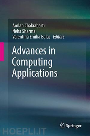 chakrabarti amlan (curatore); sharma neha (curatore); balas valentina emilia (curatore) - advances in computing applications