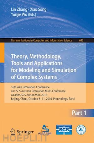 zhang lin (curatore); song xiao (curatore); wu yunjie (curatore) - theory, methodology, tools and applications for modeling and simulation of complex systems