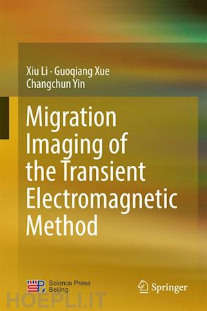 li xiu; xue guoqiang; yin changchun - migration imaging of the transient electromagnetic method
