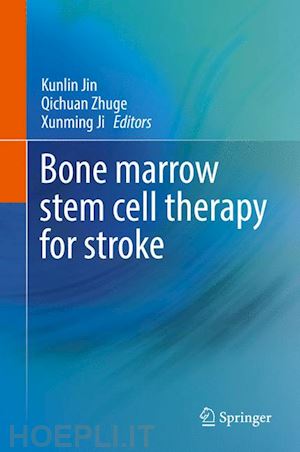 jin kunlin (curatore); zhuge qichuan (curatore); ji xunming (curatore) - bone marrow stem cell therapy for stroke