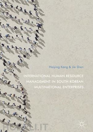 kang haiying; shen jie - international human resource management in south korean multinational enterprises