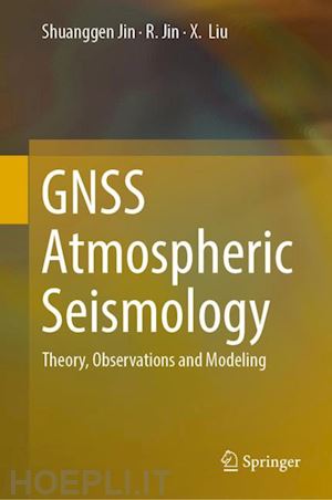 jin shuanggen; jin r.; liu x. - gnss atmospheric seismology