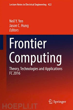 yen neil y. (curatore); hung jason c (curatore) - frontier computing