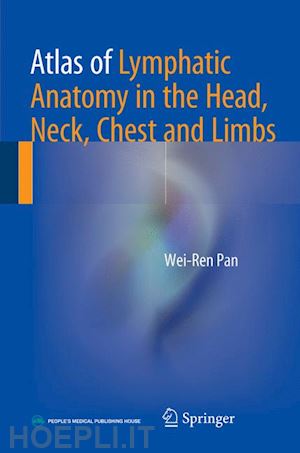 pan wei-ren - atlas of lymphatic anatomy in the head, neck, chest and limbs