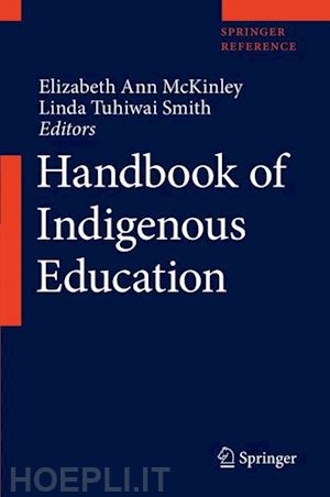 mckinley elizabeth ann (curatore); smith linda tuhiwai (curatore) - handbook of indigenous education