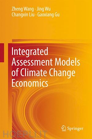 wang zheng; wu jing; liu changxin; gu gaoxiang - integrated assessment models of climate change economics