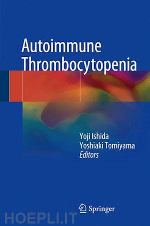 ishida yoji (curatore); tomiyama yoshiaki (curatore) - autoimmune thrombocytopenia