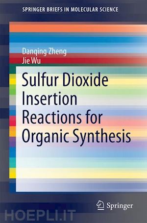 zheng danqing; wu jie - sulfur dioxide insertion reactions for organic synthesis