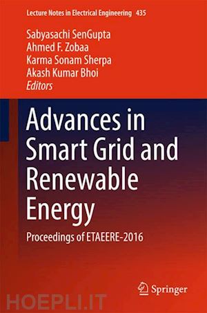 sengupta sabyasachi (curatore); zobaa ahmed f. (curatore); sherpa karma sonam (curatore); bhoi akash kumar (curatore) - advances in smart grid and renewable energy