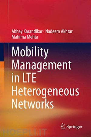 karandikar abhay; akhtar nadeem; mehta mahima - mobility management in lte heterogeneous networks