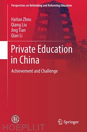 zhou haitao; liu qiang; tian jing; li qian - private education in china