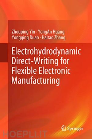 yin zhouping; huang yongan; duan yongqing; zhang haitao - electrohydrodynamic direct-writing for flexible electronic manufacturing