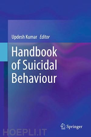 kumar updesh (curatore) - handbook of suicidal behaviour