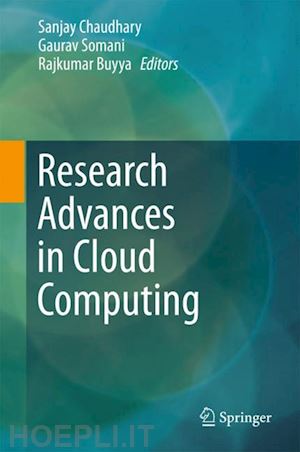 chaudhary sanjay (curatore); somani gaurav (curatore); buyya rajkumar (curatore) - research advances in cloud computing