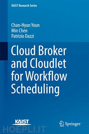 youn chan-hyun; chen min; dazzi patrizio - cloud broker and cloudlet for workflow scheduling