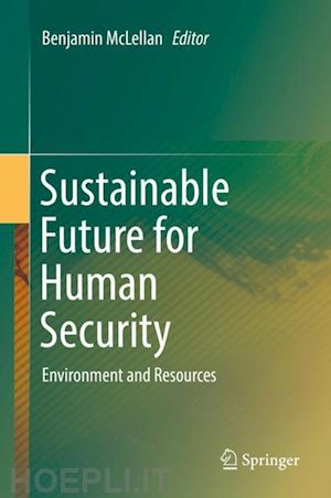 mclellan benjamin (curatore) - sustainable future for human security