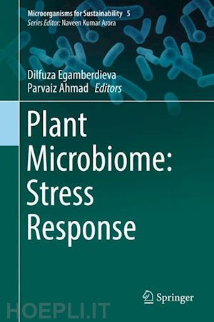 egamberdieva dilfuza (curatore); ahmad parvaiz (curatore) - plant microbiome: stress response