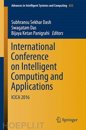 dash subhransu sekhar (curatore); das swagatam (curatore); panigrahi bijaya ketan (curatore) - international conference on intelligent computing and applications