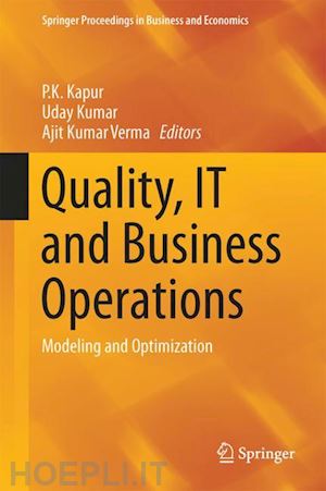 kapur p.k. (curatore); kumar uday (curatore); verma ajit kumar (curatore) - quality, it and business operations