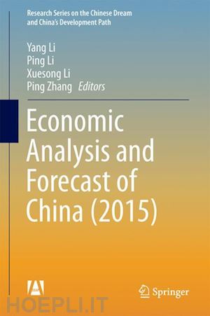 li yang (curatore); li ping (curatore); li xuesong (curatore); zhang ping (curatore) - economic analysis and forecast of china (2015)