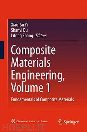 yi xiao-su (curatore); du shanyi (curatore); zhang litong (curatore) - composite materials engineering, volume 1