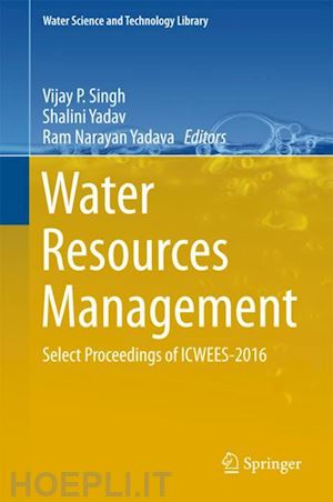 singh vijay p (curatore); yadav shalini (curatore); yadava ram narayan (curatore) - water resources management