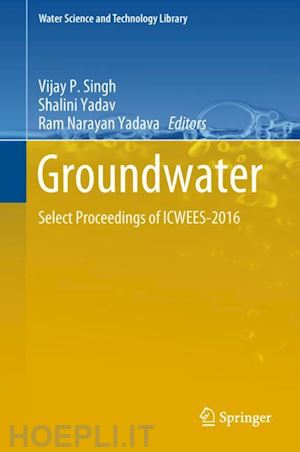 singh vijay p (curatore); yadav shalini (curatore); yadava ram narayan (curatore) - groundwater