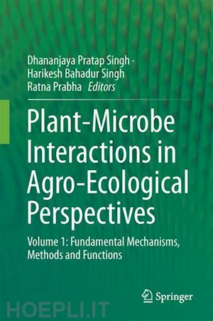 singh dhananjaya pratap (curatore); singh harikesh bahadur (curatore); prabha ratna (curatore) - plant-microbe interactions in agro-ecological perspectives