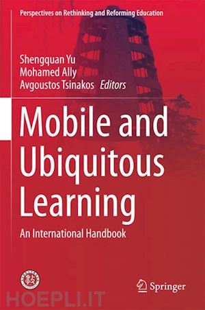 yu shengquan (curatore); ally mohamed (curatore); tsinakos avgoustos (curatore) - mobile and ubiquitous learning