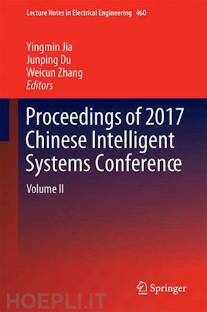 jia yingmin (curatore); du junping (curatore); zhang weicun (curatore) - proceedings of 2017 chinese intelligent systems conference