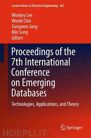 lee wookey (curatore); choi wonik (curatore); jung sungwon (curatore); song min (curatore) - proceedings of the 7th international conference on emerging databases