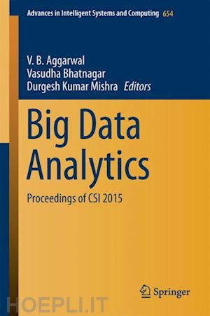 aggarwal v. b. (curatore); bhatnagar vasudha (curatore); mishra durgesh kumar (curatore) - big data analytics