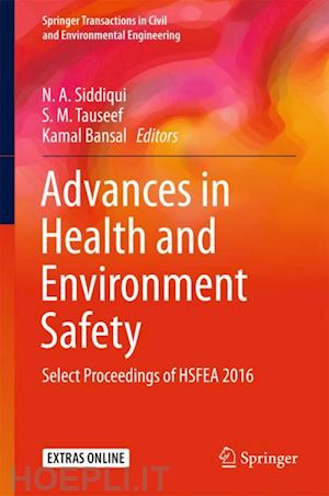 siddiqui n. a. (curatore); tauseef s. m. (curatore); bansal kamal (curatore) - advances in health and environment safety