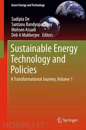 de sudipta (curatore); bandyopadhyay santanu (curatore); assadi mohsen (curatore); mukherjee deb a (curatore) - sustainable energy technology and policies