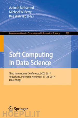 mohamed azlinah (curatore); berry michael w. (curatore); yap bee wah (curatore) - soft computing in data science