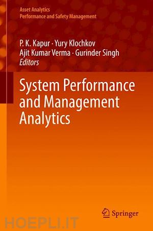 kapur p. k. (curatore); klochkov yury (curatore); verma ajit kumar (curatore); singh gurinder (curatore) - system performance and management analytics