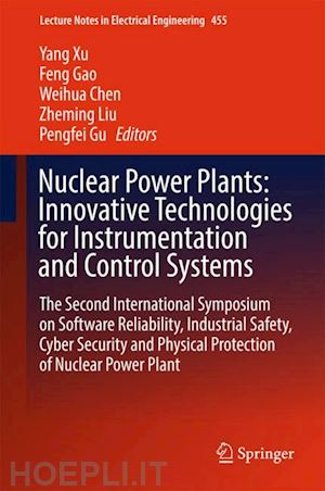 xu yang (curatore); gao feng (curatore); chen weihua (curatore); liu zheming (curatore); gu pengfei (curatore) - nuclear power plants: innovative technologies for instrumentation and control systems
