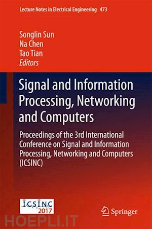 sun songlin (curatore); chen na (curatore); tian tao (curatore) - signal and information processing, networking and computers