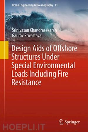 chandrasekaran srinivasan; srivastava gaurav - design aids of offshore structures under special environmental loads including fire resistance