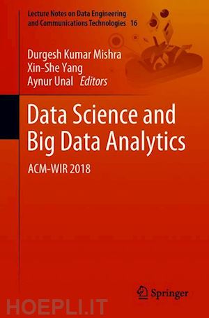 mishra durgesh kumar (curatore); yang xin-she (curatore); unal aynur (curatore) - data science and big data analytics